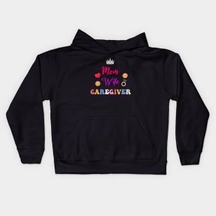 Mom Wife Caregiver Funny Caregiver Kids Hoodie